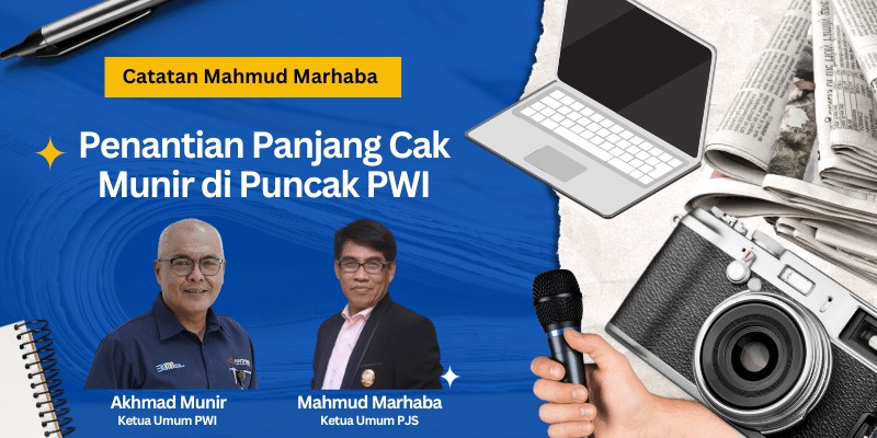 Catatan Mahmud Marhaba: Lika-Liku Panjang yang Mengantarkan Cak Munir ke PWI Pusat